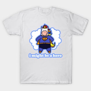 I Might Be A Hero T-Shirt